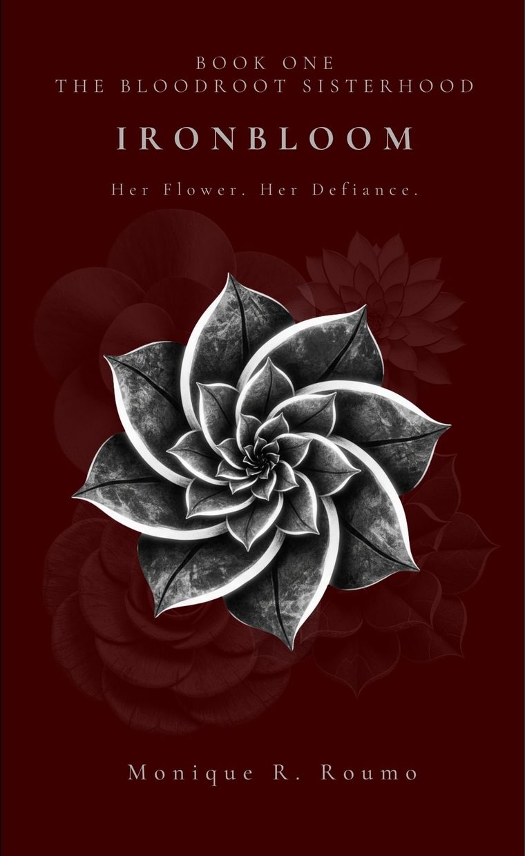 Cover of Ironbloom by Monique R. Roumo &mdash; Her Flower. Her Defiance.